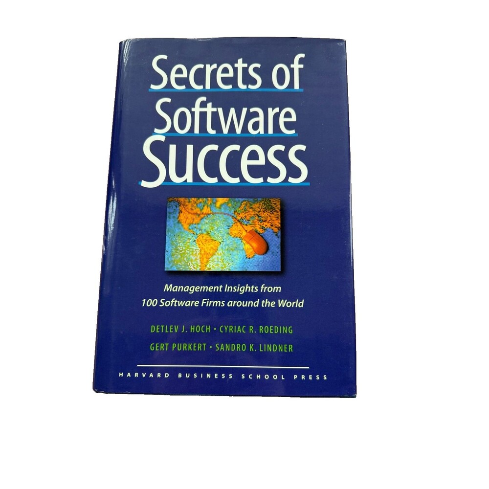 Secrets of Software Success : Management Insights from 100 Software Firms Around